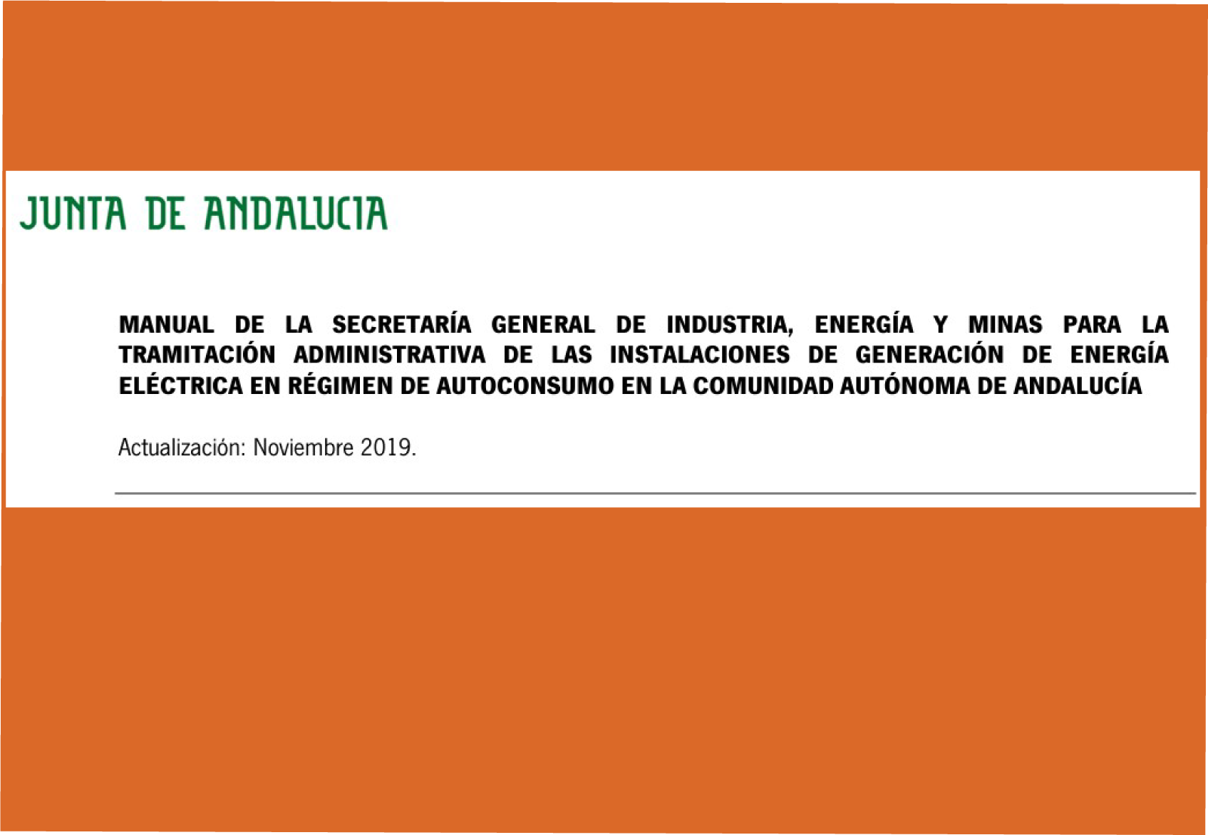 Manual de la Secretaría General de Industria, Energía y Minas para la tramitación administrativa de las instalaciones de generación de energía eléctrica en régimen de autoconsumo en la Comunidad Autónoma de Andalucía